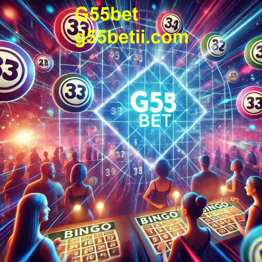 Descubra a Magia do Bingo no G55bet